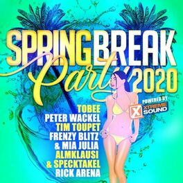 Album cover of Spring Break Party 2020 Powered by Xtreme Sound