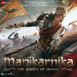 Album cover of Manikarnika - The Queen Of Jhansi (Original Motion Picture Soundtrack)