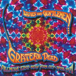 Album cover of Ladies and Gentlemen... The Grateful Dead: Fillmore East, New York City, April 1971 (Live)