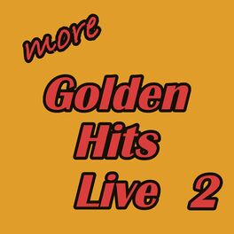 Album cover of More Golden Hits Live, Vol. 2