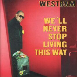Album cover of We'll Never Stop Living This Way