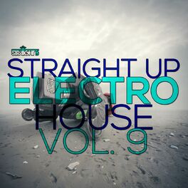 Album cover of Straight Up Electro House! Vol. 9