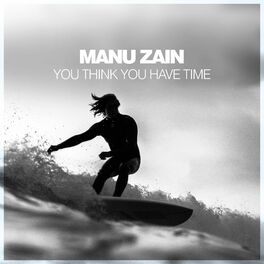 Album cover of You Think You Have Time