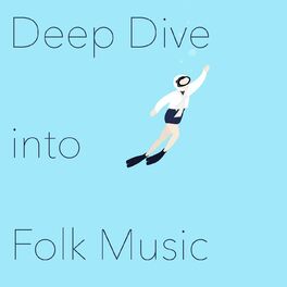 Album cover of Deep Dive into Folk Music