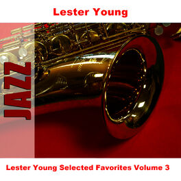Album cover of Lester Young Selected Favorites Volume 3
