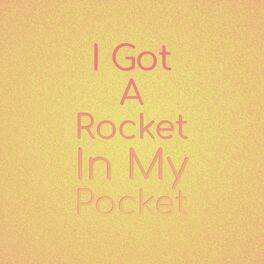 Album cover of I Got a Rocket in My Pocket