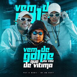 Album cover of Vem de Golpe Que Eu Vou de Vítima