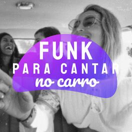 Album cover of Funk para Cantar no Carro