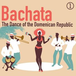 Album cover of Bachata: The Dance of the Domenican Republic, Volume 1