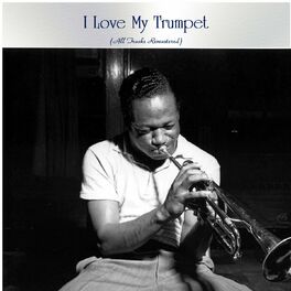 Album cover of I Love My Trumpet (All Tracks Remastered)