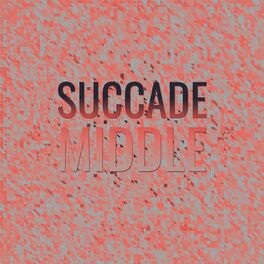 Album cover of Succade Middle