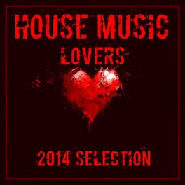 Album cover of House Music Lovers (2014 Selection)
