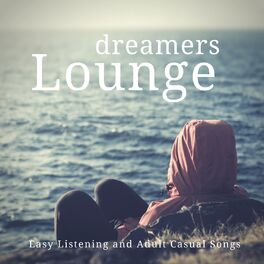 Album cover of Dreamers Lounge (Easy Listening And Adult Casual Songs)