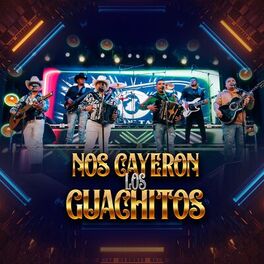 Album cover of Nos Cayeron los Guachitos