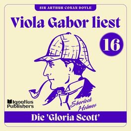 Album cover of Die 'Gloria Scott' (Viola Gabor liest Sherlock Holmes, Folge 16)