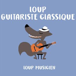 Album cover of Loup guitariste classique - Collection Loup Musicien