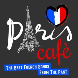 Album cover of Paris Cafè (The Best French Songs From The Past)