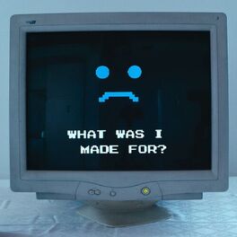 Album cover of What Was I Made For?