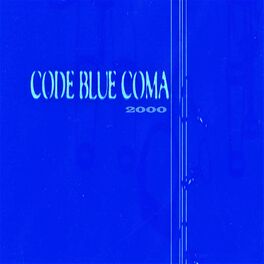 Album cover of Code Blue Coma 2000