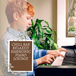 Album cover of Chill Bar Relaxed Harmonic Piano Lounge