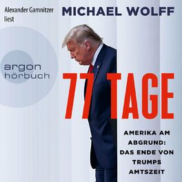 Album cover of 77 Tage - Amerika am Abgrund: Das Ende von Trumps Amtszeit (Ungekürzt)
