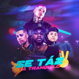 Album cover of SE TÁ 2, TÁ TRANQUILO (feat. MC Flavinho, MC B7 & MC TH da Serra)