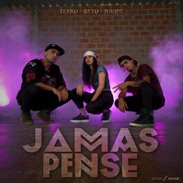 Album cover of Jamás Pensé (feat. Beto & Naomi)