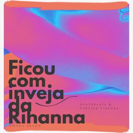 Album cover of Ficou Com Inveja Da Rihanna