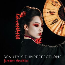 Album cover of Beauty of Imperfections: Japanese Zen Meditatation Music to Find Wisdom, Strength and Tenacity