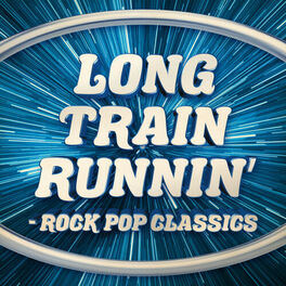 Album cover of Long Train Runnin' - Rock Pop Classics