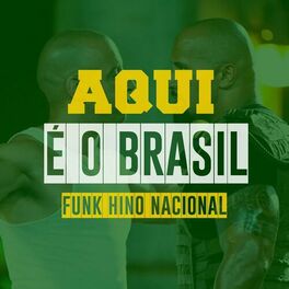 Album cover of AQUI É O BRASIL, FUNK HINO NACIONAL