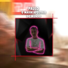 Album cover of Paulo: O Maior Apóstolo do Mundo