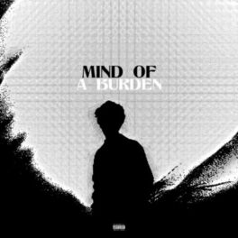 Album cover of Mind Of A Burden