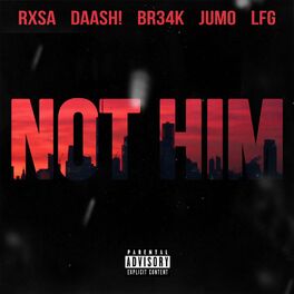 Album cover of NOT HIM (feat. LFG, Jumo & br34k)