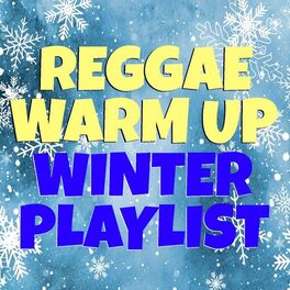 Album cover of Reggae Warm Up Winter Playlist