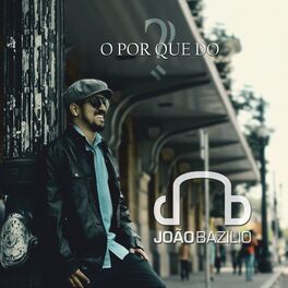 Album cover of O Porque do João Bazilio?