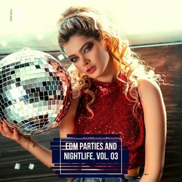 Album cover of EDM Parties and Nightlife, Vol. 03