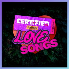 Album cover of CERTIFIED LOVE SONGS : Hip Hop, Rap, R&B Love & Sensual Hits