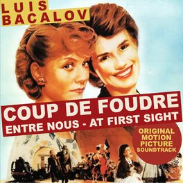 Album cover of Coup de Foudre - Entre Nous - At First Sight (Original Motion Picture Soundtrack)