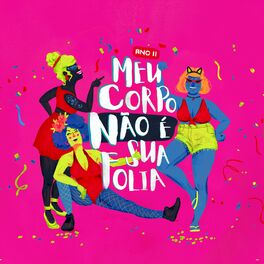 Album cover of Meu Corpo Não É Sua Folia