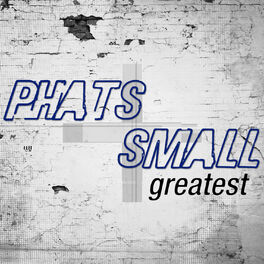 Album cover of Greatest - Phats & Small