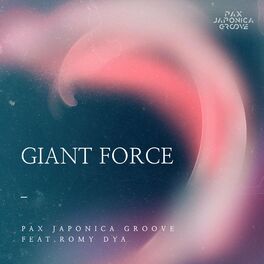 Album cover of Giant Force (feat. Romy Dya)
