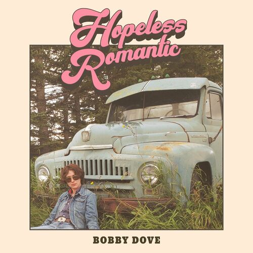 Bobby Dove - Hopeless Romantic: letras de canciones | Deezer