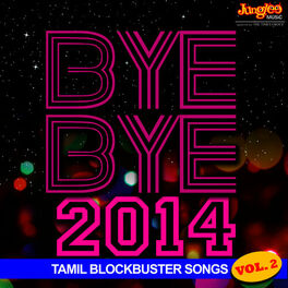 Album cover of Bye Bye 2014 - Tamil Blockbusters Songs, Vol. 2