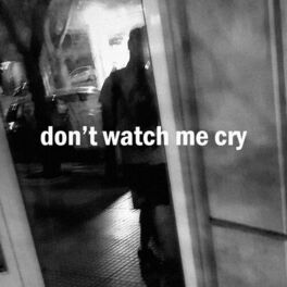 Album cover of Don't Watch Me Cry