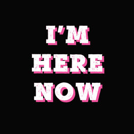 Album cover of I'm Here Now
