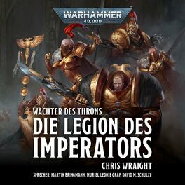 Album cover of Die Legion des Imperators - Warhammer 40.000: Wächter des Throns 1 (Ungekürzt)