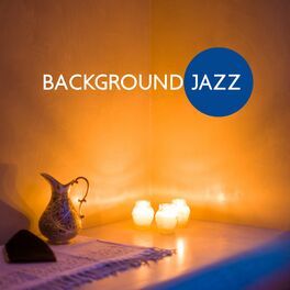Album cover of Background Jazz: Get Cozy and Forget About the World