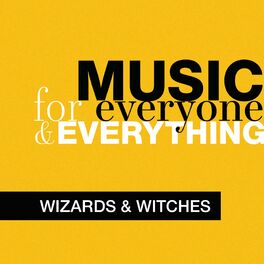 Album cover of Music for Everyone and Everything: Wizards and Witches