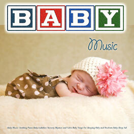 Album picture of Soothing Piano Baby Lullabies Nursery Rhymes and Calm Baby Songs for Sleeping Baby and Newborn Baby Sleep Aid